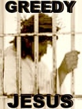 Greedy Jesus