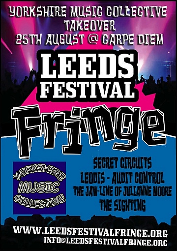 Wednesday 25th August 2010 the Yorkshire Music Collective Take over Leeds Festival Fringe 2010 at the Carpe Diem  The Jaw-Line of Julianne Moore will be performing at Leeds Festival Fringe 2010, Wednesday 25th August 2010 as part of the Yorkshire Music Collective Take over event at the Carpe Diem Live Music Venue for more info click on this image...
